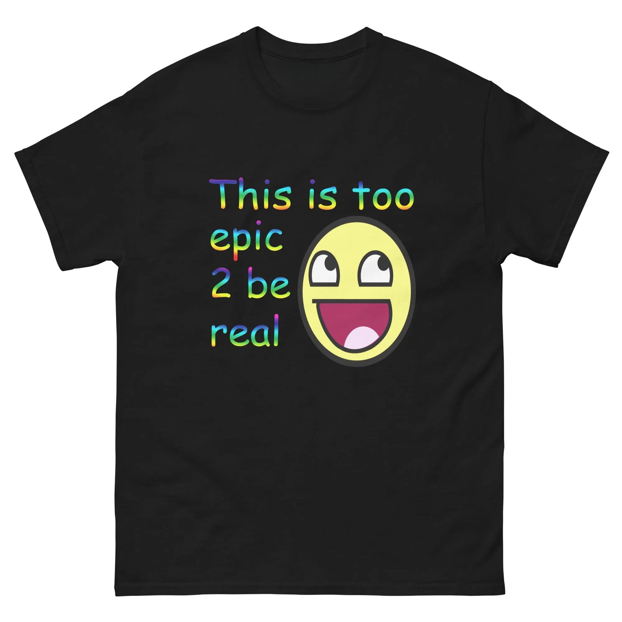 This Is Too Epic 2 Be Real T-s - огляд і ціна Women'S Real Y2K Fashion
